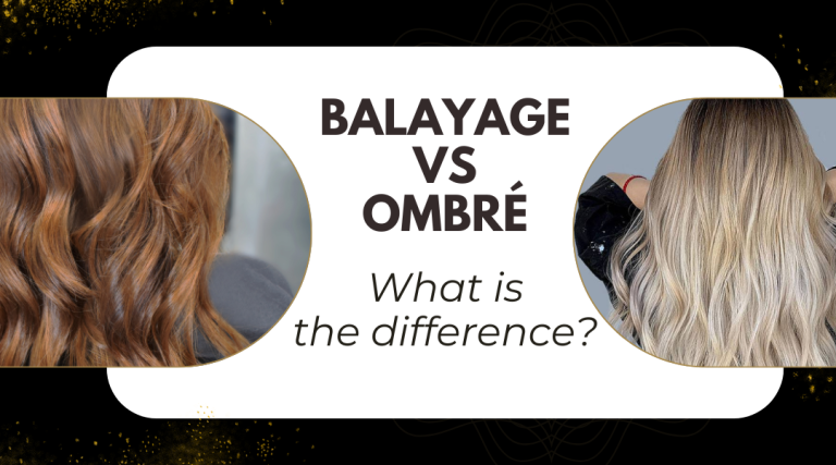 Balayage Vs. Ombre: Understanding the Differences and Choosing the Right Look for You