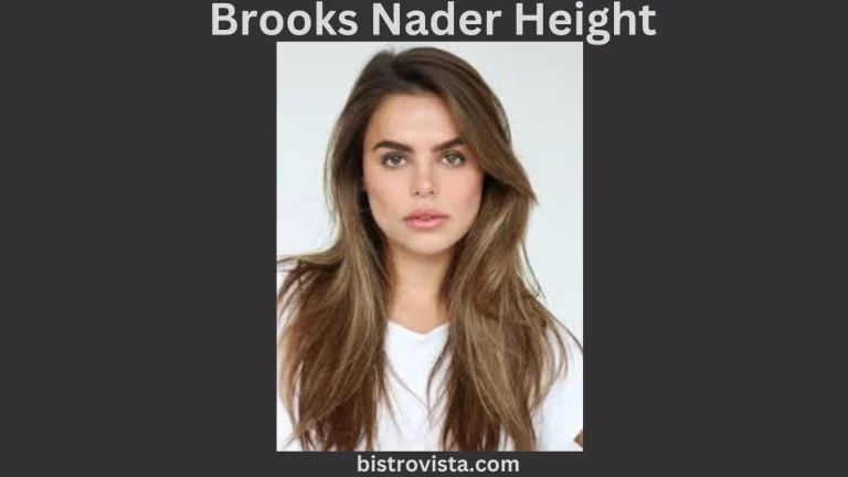 Brooks Nader Height